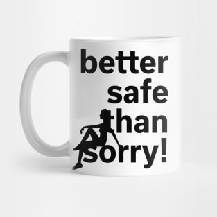 Better safe than sorry | She Mug